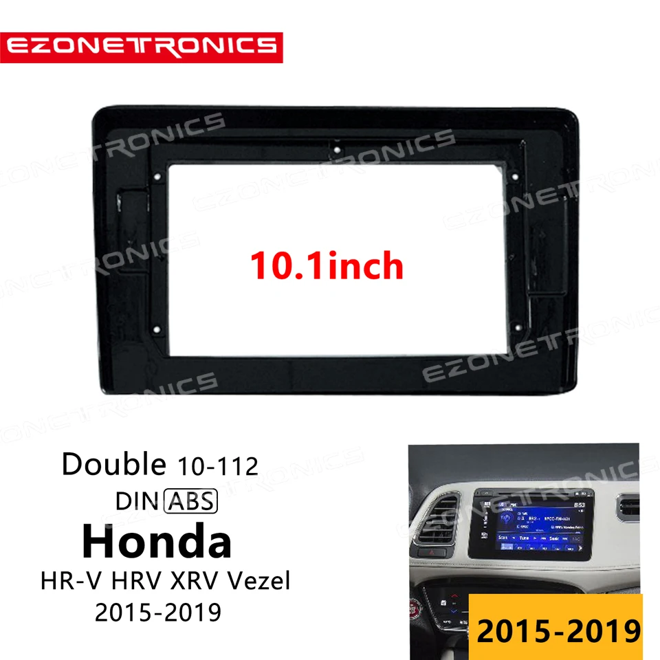2Din automobilio DVD rėmelio garso montavimo adapterio prietaisų skydelio apdailos rinkiniai Facia skydelis 10.1inch skirtas Honda HR-V HRV XRV Vezel 2015-2019 radijo grotuvas