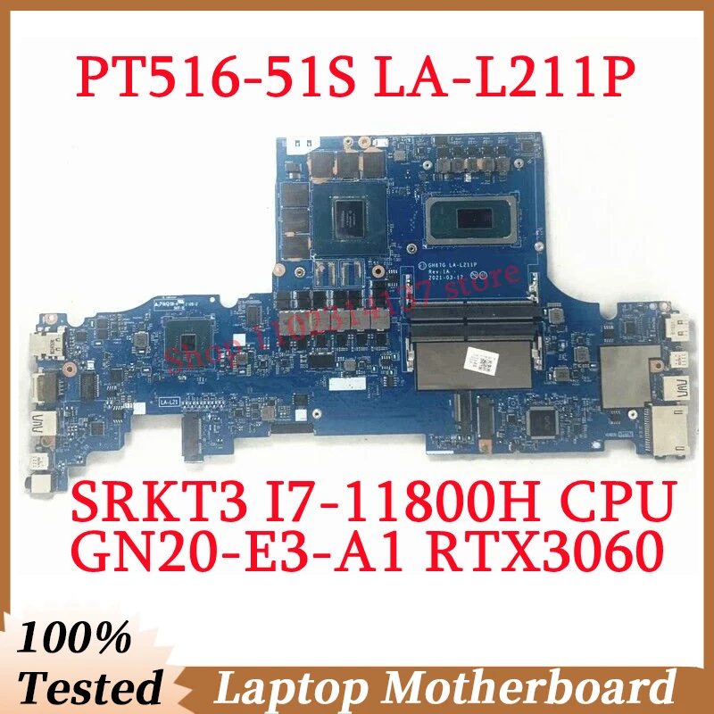 Acer PT516-51S LA-L211P su SRKT3 i7-11800H CPU pagrindine plokšte NBC6511001 nešiojamojo kompiuterio pagrindine plokšte GN20-E3-A1 RTX3060 100%Gerai veikia