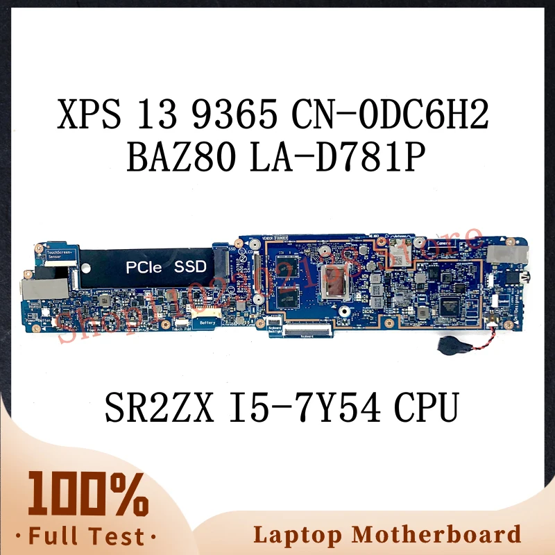 CN-0DC6H2 0DC6H2 DC6H2 W/ SR2ZX I5-7Y54 CPU Pagrindinė plokštė DELL XPS 13 9365 nešiojamojo kompiuterio pagrindinė plokštė BAZ80 LA-D781P 8GB 100% išbandyta Gerai