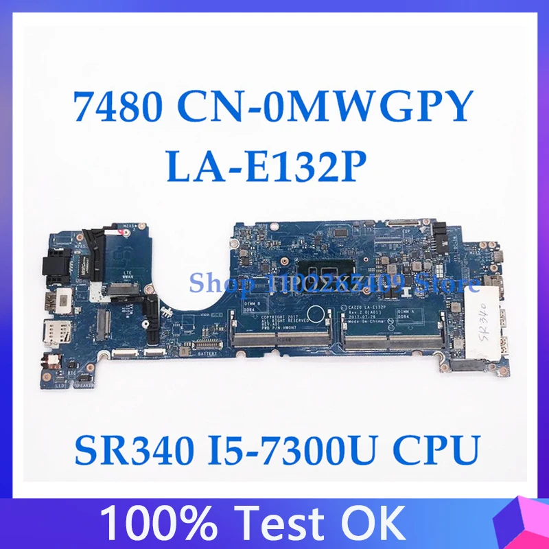 MWGPY 0MWGPY CN-0MWGPY Aukšta kokybė 7480 nešiojamojo kompiuterio pagrindinei plokštei LA-E132P Pagrindinė plokštė su SR340 i5-7300U procesoriumi 100% veikia gerai